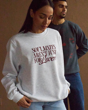 Soulmates Aren't Just For Lovers Crewneck - Ash