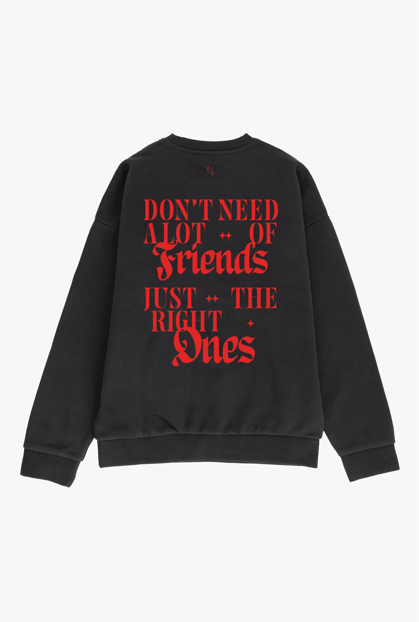 Don't Need A Lot of Friends Crewneck - Off-Black