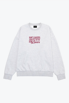 Soulmates Aren't Just For Lovers Crewneck - Ash