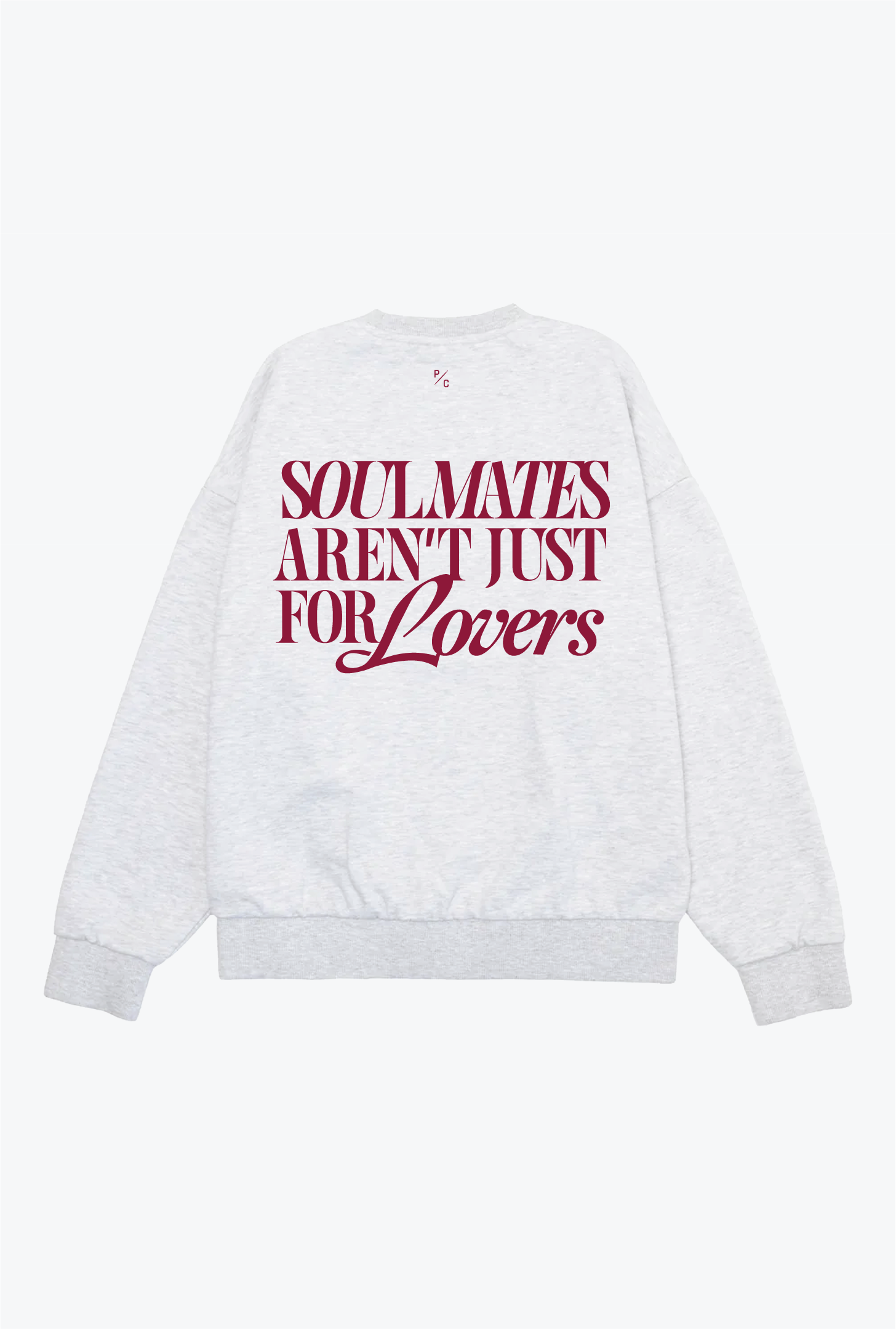 Soulmates Aren't Just For Lovers Crewneck - Ash