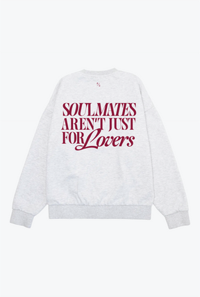 Soulmates Aren't Just For Lovers Crewneck - Ash