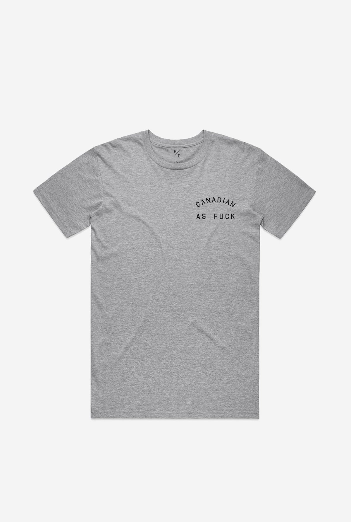 Canadian as Fuck T-Shirt - Grey