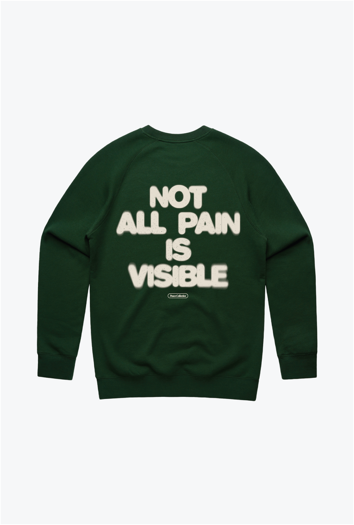 Not all pain is visible Crewneck - Forest Green